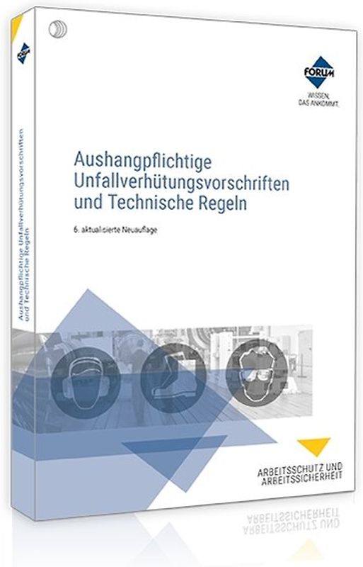 Aushangpflichtige Unfallverhütungsvorschriften und Technische Regeln