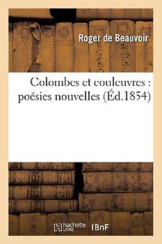 Colombes Et Couleuvres: Poésies Nouvelles