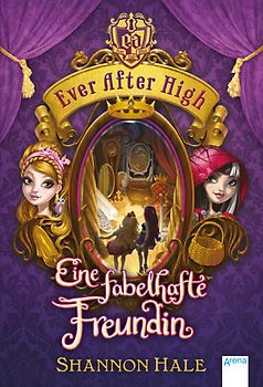 Ever After High (2). Eine fabelhafte Freundin