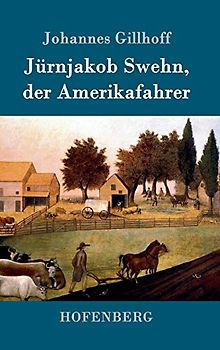 Jürnjakob Swehn, der Amerikafahrer