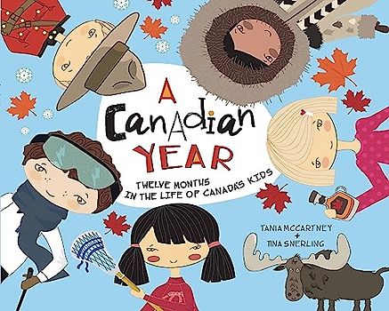 A Canadian Year: Twelve Months in the Life of Canada's Kids (A Kids' Year)