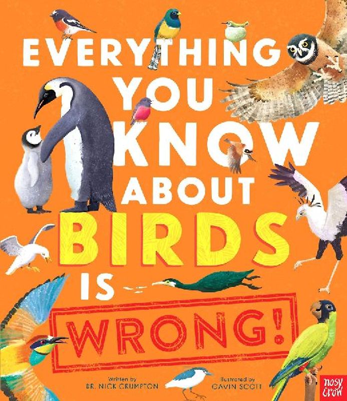 Everything You Know About Birds is Wrong!