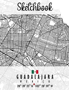 Sketchbook: GUADALAJARA MAP MEXICO Sketchbook | Great Personalized Gift for Drawing, Writing, Painting, Sketching, and Doodling for Men, Women, Boys and Girls of all ages