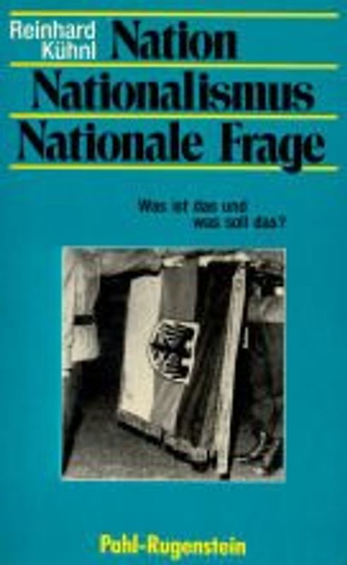 Nation - Nationalismus - Nationale Frage. Was ist das und was soll das?
