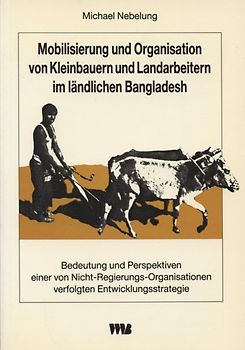 Mobilisierung und Organisation von Kleinbauern im ländlichen Bangladesh