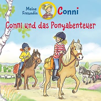 Meine Freundin Conni: Folge 47 - Conni und das Ponyabenteuer