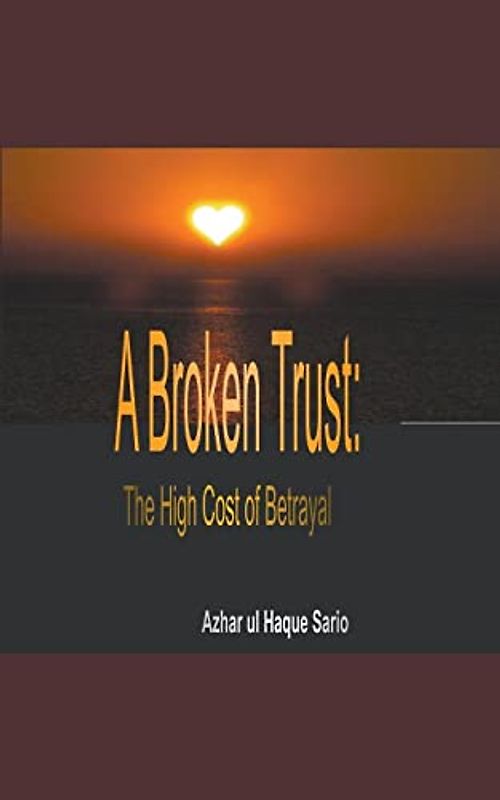 A Broken Trust: The High Cost of Betrayal (Love)
