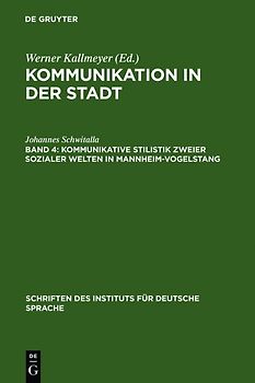 Kommunikation in der Stadt / Kommunikative Stilistik zweier sozialer Welten in Mannheim-Vogelstang
