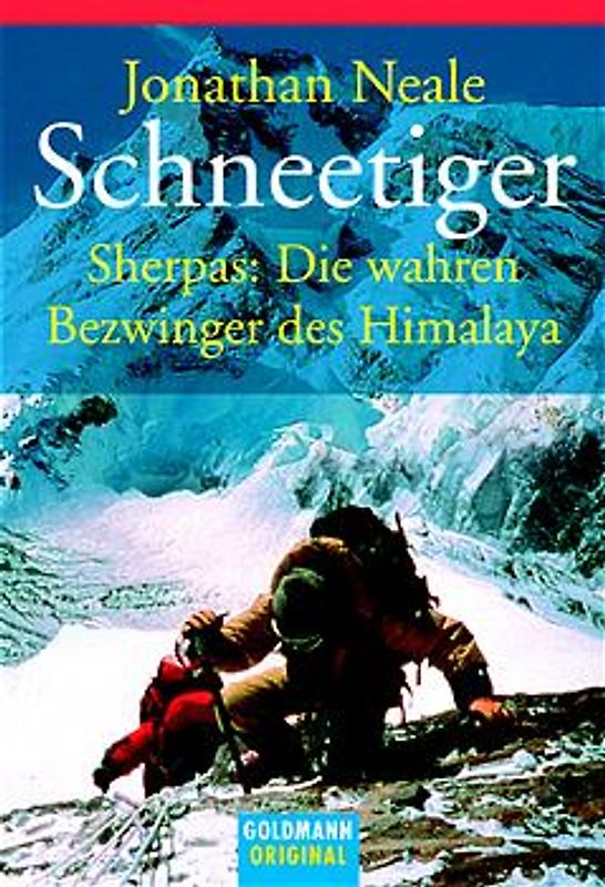 Schneetiger. Sherpas: die wahren Bezwinger des Himalaya
