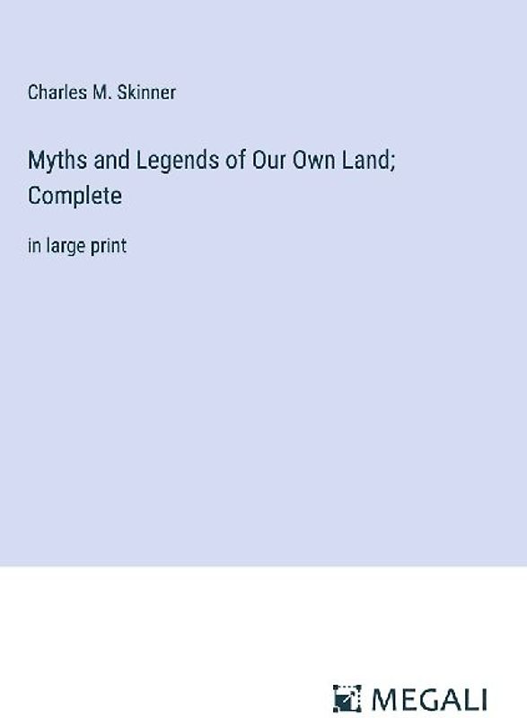 Myths and Legends of Our Own Land; Complete