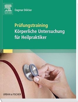 Prüfungstraining Körperliche Untersuchung für Heilpraktiker