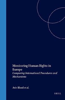 Monitoring Human Rights in Europe:Comparing International Procedures and Mechanisms