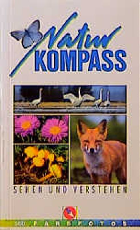 Grosser Natur-Kompass. Pflanzen und Tiere sehen und verstehen