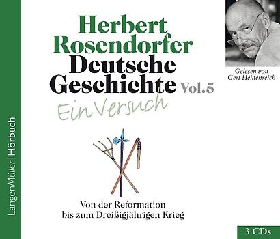 Deutsche Geschichte - Ein Versuch, Vol. 5 (CD). Von der Reformation bis zum Dreißigjährigen Krieg