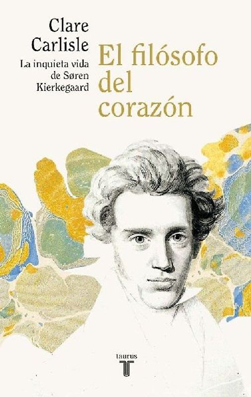El filósofo del corazón : la inquieta vida de Sören Kierkegaard