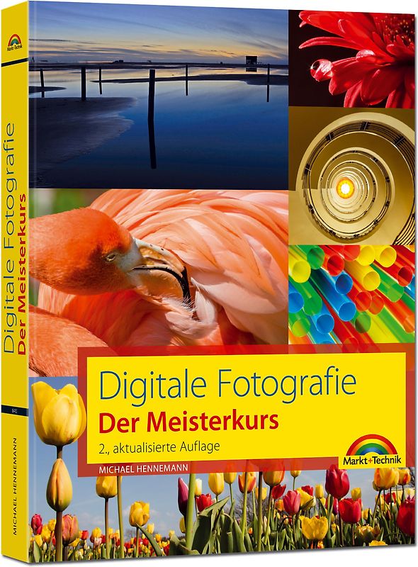 Digitale Fotografie - Der Meisterkurs