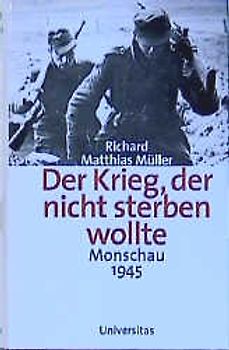Der Krieg, der nicht sterben wollte - Monschau 1945