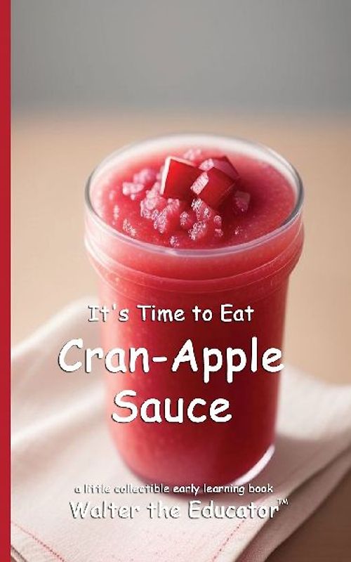 It's Time to Eat Cran-Apple Sauce