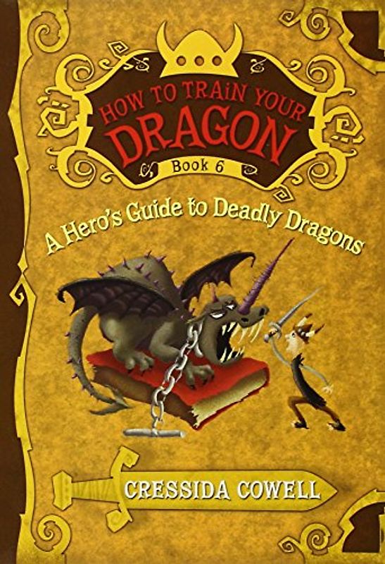 How to Train Your Dragon Book 6: A Hero's Guide to Deadly Dragons