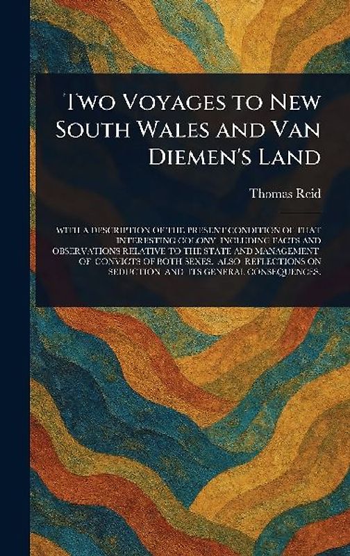 Two Voyages to New South Wales and Van Diemen's Land