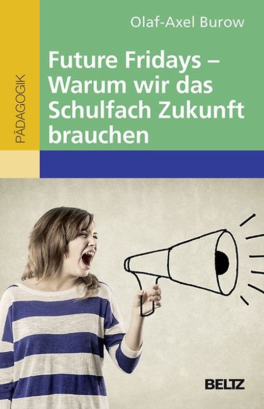 Future Fridays – Warum wir das Schulfach Zukunft brauchen