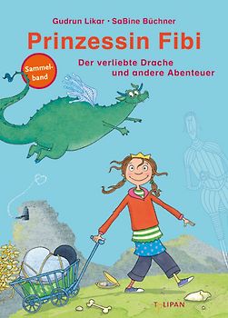 Prinzessin Fibi – Der verliebte Drache und andere Abenteuer