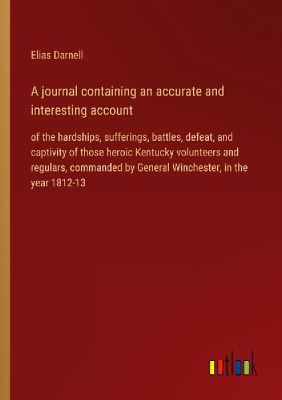 A journal containing an accurate and interesting account