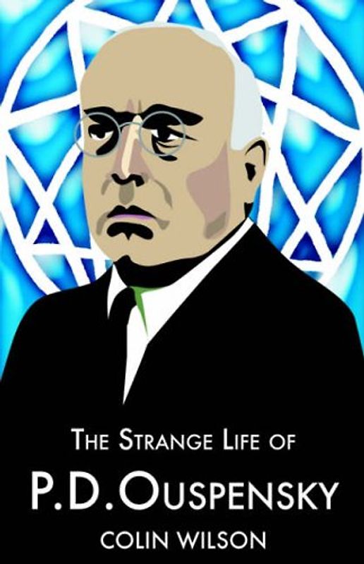 The Strange Life of P. D. Ouspensky - Wilson, Colin