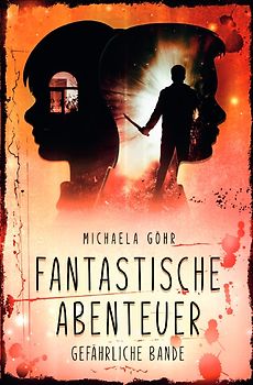 Fantastische Abenteuer / Fantastische Abenteuer 3 - Gefährliche Bande