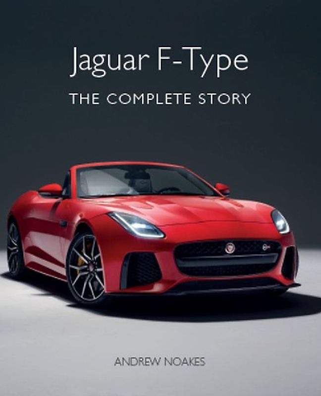 Jaguar F-type: The Complete Story