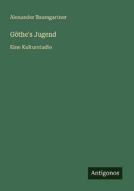 Göthe's Jugend