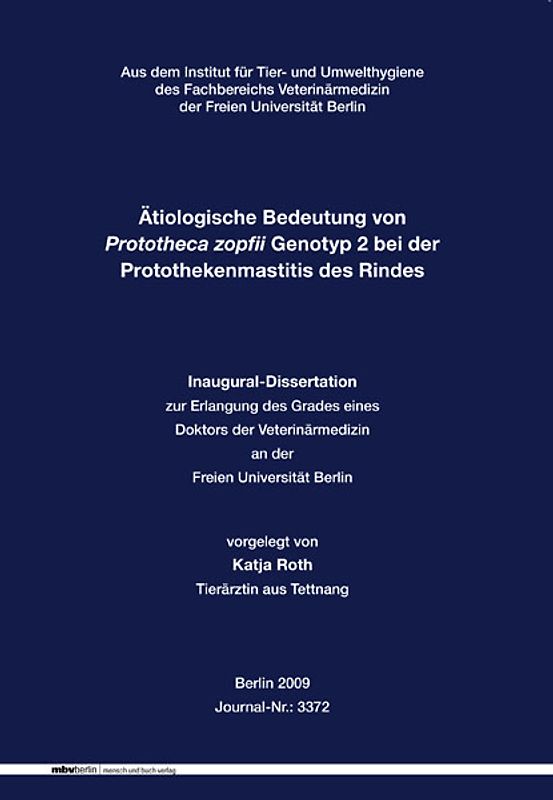 Ätiologische Bedeutung von Prototheca zopfii Genotyp 2 bei der Protothekenmastitis des Rindes