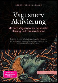 Nervensystem (DE) / Vagusnerv Aktivierung: Mit dem Vagusnerv zu neuronaler Heilung und Stressreduktion
