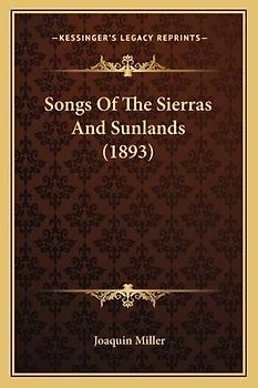 Songs Of The Sierras And Sunlands (1893)