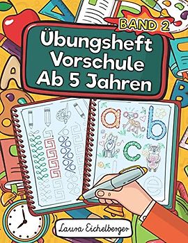 Übungsheft Vorschule Ab 5 Jahren: Vorschulblock Mit Schwungübungen, Linien, Formen, Kleinbuchstaben Und Zahlen. Ideal Für Kinder Zum Schreiben, Zählen Und Zeichnen Lernen - Band 2