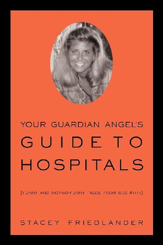 Your Guardian Angel's Guide to Hospitals