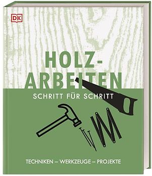 Holzarbeiten Schritt für Schritt