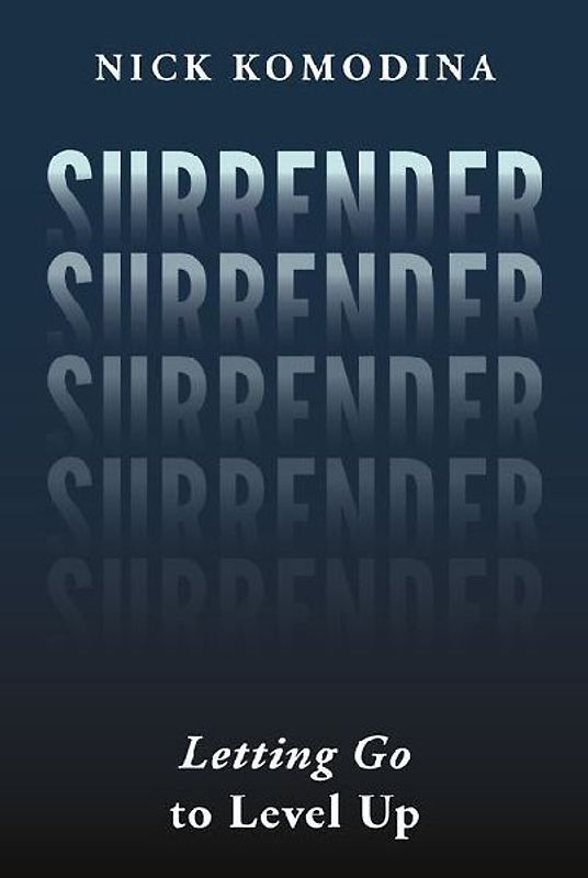 Surrender: Letting Go to Level Up
