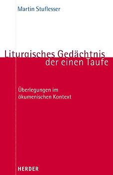 Liturgisches Gedächtnis der einen Taufe