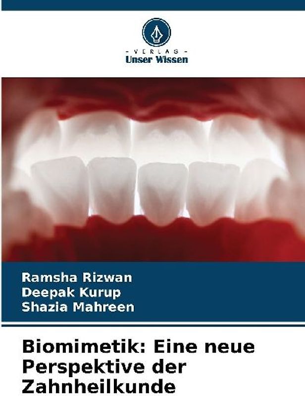 Biomimetik: Eine neue Perspektive der Zahnheilkunde