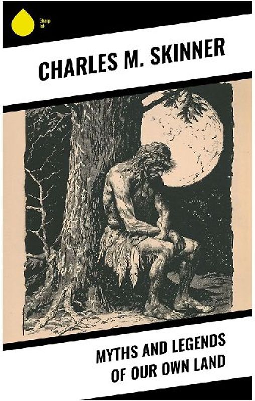 Myths and Legends of Our Own Land