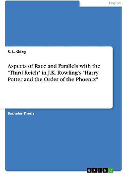 Aspects of Race and Parallels with the "Third Reich" in J.K. Rowling's "Harry Potter and the Order of the Phoenix"