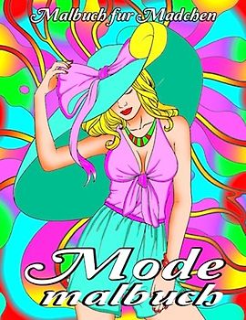 Mode Malbuch für Mädchen: +20 hochwertige Malvorlagen mit wunderschönem Hintergrund für Stressbewältigungs- und Entspannungsaktivitäten