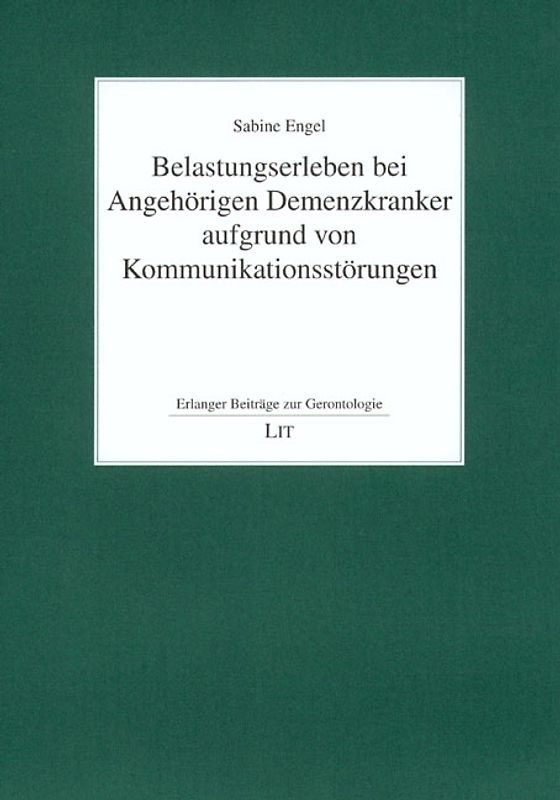 Belastungserleben bei Angehörigen Demenzkranker aufgrund von Kommunikationsstörungen
