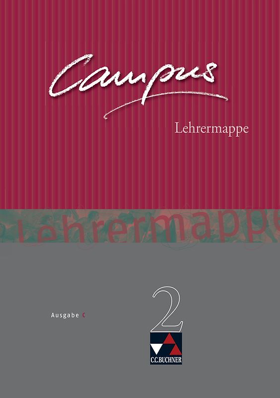 Campus - Ausgabe C. Gesamtkurs Latein in drei Bänden / Campus C Lehrermappe Basis 2