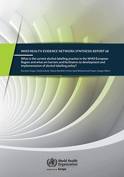 What Is the Current Alcohol Labelling Practice in the Who European Region and What Are Barriers and Facilitators to Development and Implementation of Alcohol Labelling Policy?