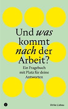 Und was kommt nach der Arbeit?