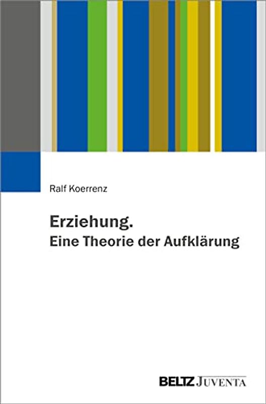 Erziehung. Eine Theorie der Aufklärung