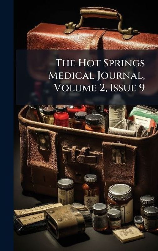 The Hot Springs Medical Journal, Volume 2, Issue 9