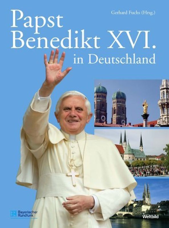 Papst Benedikt XVI. in Deutschland